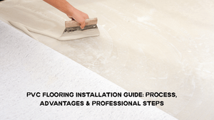 PVC_Flooring_Installation_Guide__Process,_Advantages_&_Professional_Steps.png