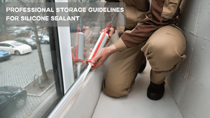 Professional_Storage_Guidelines__for_Silicone_Sealant.png